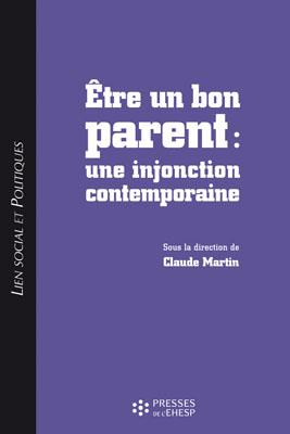 Couverture de l'ouvrage Etre un bon parent:une injonction contemporaine? (Ed. EHESP)